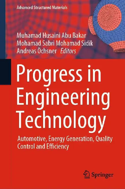 Progress in Engineering Technology: Automotive, Energy Generation, Quality Control and Efficiency by Muhamad Husaini Abu Bakar