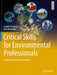 Critical Skills for Environmental Professionals: Putting knowledge into practice by Pontius