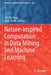 Nature-Inspired Computation in Data Mining and Machine Learning by Xin-She Yang