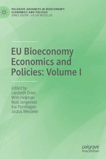 EU Bioeconomy Economics and Policies: Volume I by Liesbeth Dries