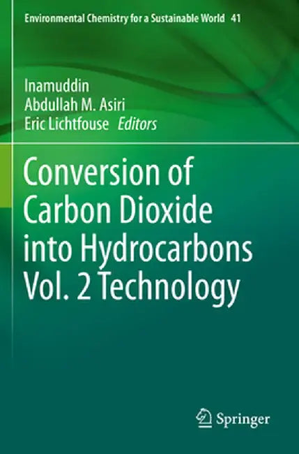 Conversion of Carbon Dioxide Into Hydrocarbons Vol. 2 Technology by Inamuddin