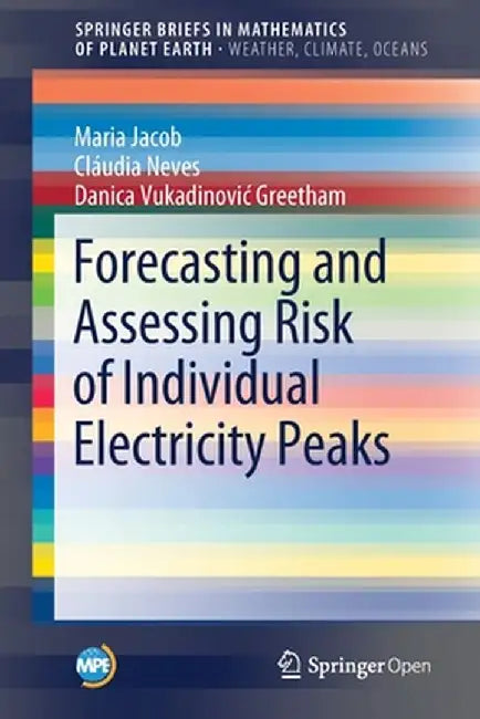 Forecasting and Assessing Risk of Individual Electricity Peaks by Maria Jacob