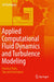 Applied Computational Fluid Dynamics and Turbulence Modeling by Sal Rodriguez