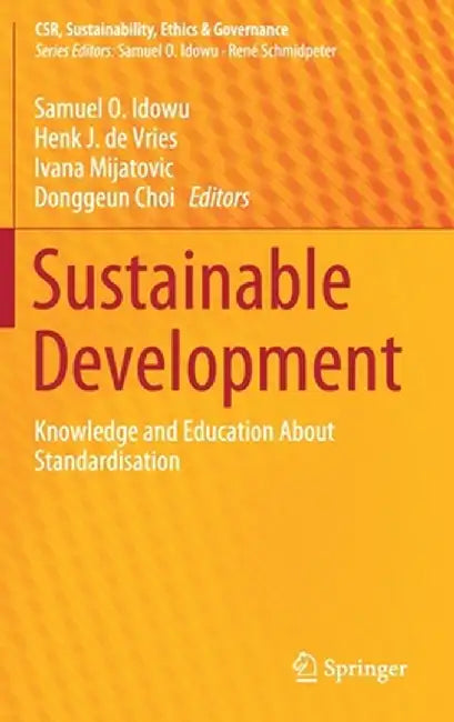 Sustainable Development: Knowledge and Education about Standardisation by Samuel O. Idowu