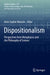 Dispositionalism: Perspectives from Metaphysics and the Philosophy of Science by Anne Sophie Meincke