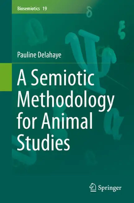 A Semiotic Methodology for Animal Studies by Pauline Delahaye