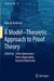 A Model-Theoretic Approach to Proof Theory by Henryk Kotlarski