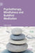 Psychotherapy, Mindfulness and Buddhist Meditation by Tullio Giraldi