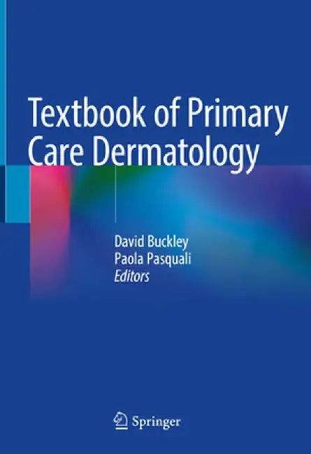 Textbook of Primary Care Dermatology by David Buckley, Paola Pasquali