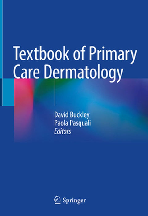 Textbook of Primary Care Dermatology by David Buckley, Paola Pasquali