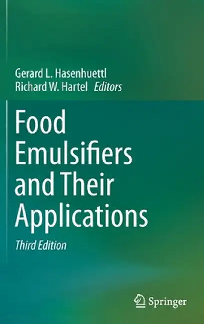 Food Emulsifiers and Their Applications by Gerard L. Hasenhuettl