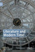 Literature and Modern Time: Technological Modernity; Glimpses of Eternity; Experiments with Time by Trish Ferguson