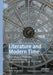 Literature and Modern Time: Technological Modernity; Glimpses of Eternity; Experiments with Time by Trish Ferguson