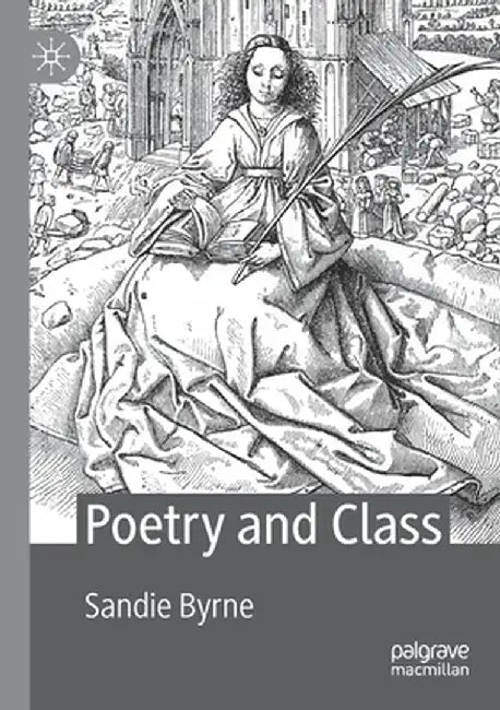 Poetry and Class by Sandie Byrne