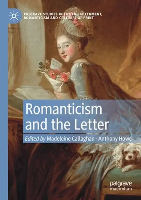 Romanticism and the Letter by Madeleine Callaghan