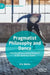 Pragmatist Philosophy and Dance: Interdisciplinary Dance Research in the American South by Eric Mullis