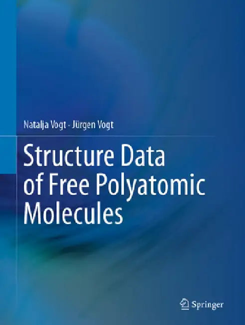 Structure Data of Free Polyatomic Molecules by Natalja Vogt