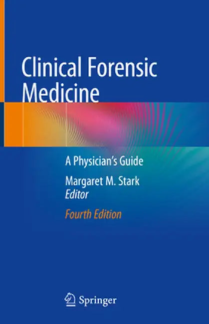 Clinical Forensic Medicine: A Physician's Guide by Margaret M. Stark
