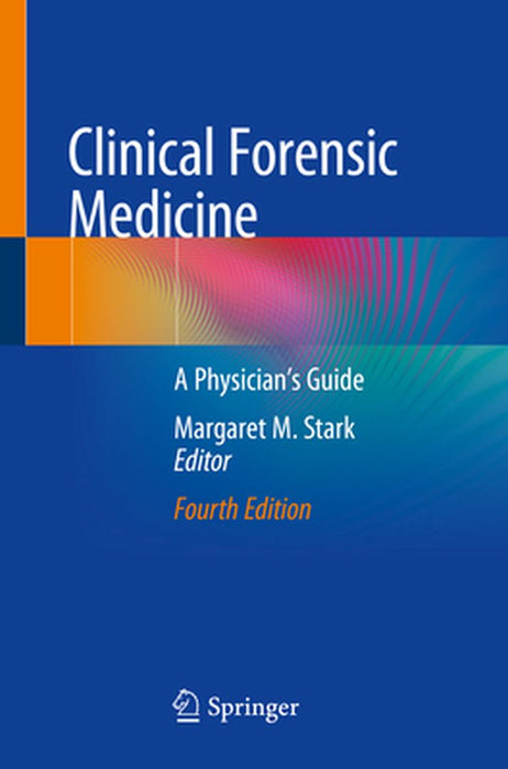 Clinical Forensic Medicine: A Physician's Guide by Margaret M. Stark