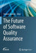 The Future of Software Quality Assurance by Stephan Goericke
