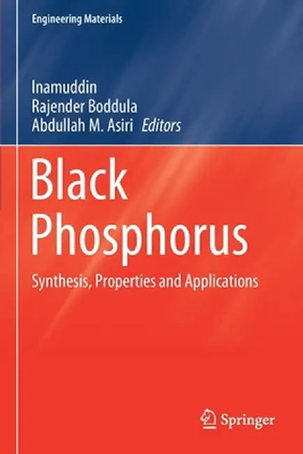 Black Phosphorus: Synthesis, Properties and Applications by Inamuddin