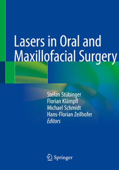 Lasers in Oral and Maxillofacial Surgery by Stefan Stübinger