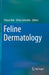 Feline Dermatology by Chiara Noli