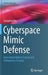 Cyberspace Mimic Defense: Generalized Robust Control and Endogenous Security by Jiangxing Wu