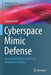 Cyberspace Mimic Defense: Generalized Robust Control and Endogenous Security by Jiangxing Wu