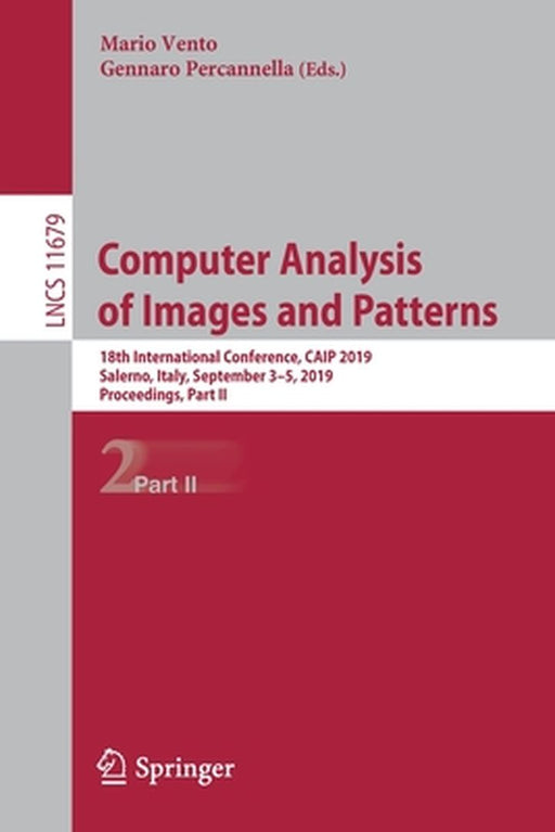 Computer Analysis of Images and Patterns: 18th International Conference, Caip 2019, Salerno, Italy, September 3-5, 2019, Proceedings, Part II by Mario Vento