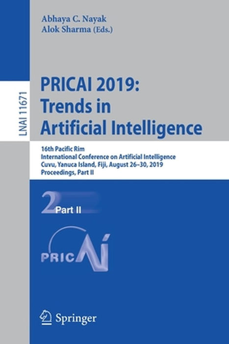 Pricai 2019: Trends in Artificial Intelligence: 16th Pacific Rim International Conference on Artificial Intelligence, Cuvu, Yanuca Island, Fiji, Augus by Abhaya C. Nayak