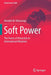 Soft Power: The Forces of Attraction in International Relations by Hendrik W. Ohnesorge