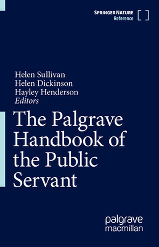 The Palgrave Handbook of the Public Servant by Helen Sullivan