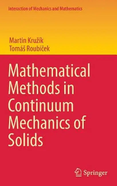 Mathematical Methods in Continuum Mechanics of Solids by Martin Kružík