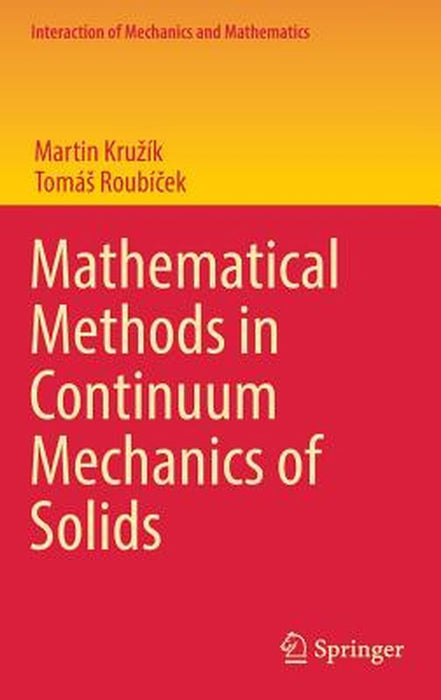 Mathematical Methods in Continuum Mechanics of Solids by Martin Kružík