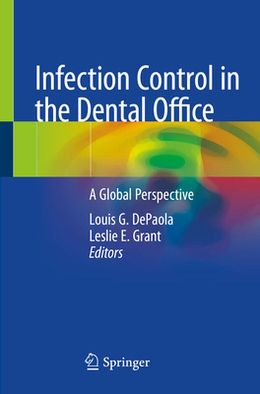 Infection Control in the Dental Office: A Global Perspective by Louis G. dePaola