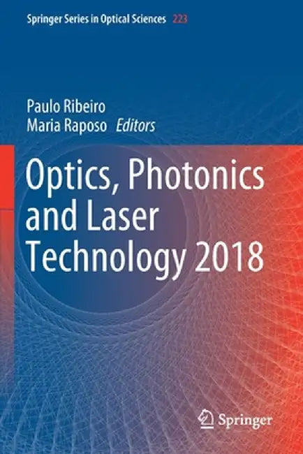 Optics, Photonics and Laser Technology 2018 by Paulo Ribeiro
