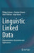 Linguistic Linked Data: Representation, Generation and Applications by Philipp Cimiano