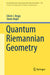 Quantum Riemannian Geometry by Beggs