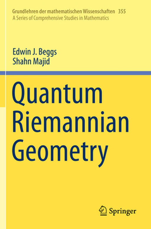 Quantum Riemannian Geometry by Edwin J. Beggs