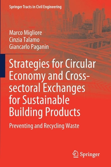 Strategies for Circular Economy and Cross-sectoral Exchanges for Sustainable Building Products by Marco Migliore