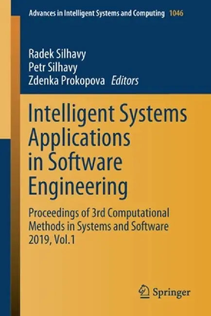 Intelligent Systems Applications in Software Engineering: Proceedings of 3rd Computational Methods in Systems and Software 2019, Vol. 1 by Radek Silhavy