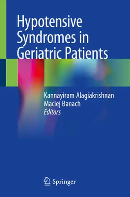 Hypotensive Syndromes in Geriatric Patients by Kannayiram Alagiakrishnan