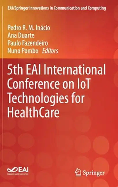 5th Eai International Conference on Iot Technologies for Healthcare by Pedro R. M. Inácio