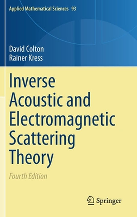 Inverse Acoustic and Electromagnetic Scattering Theory by David Colton, Rainer Kress