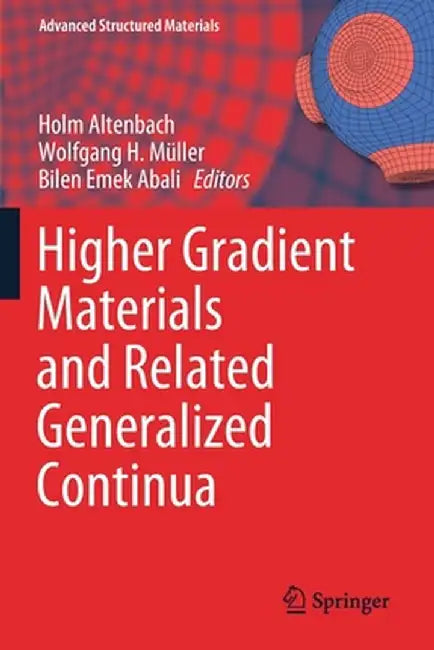 Higher Gradient Materials and Related Generalized Continua by Holm Altenbach