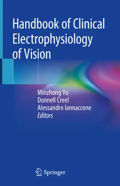 Handbook of Clinical Electrophysiology of Vision by Minzhong Yu