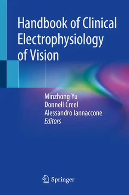 Handbook of Clinical Electrophysiology of Vision by Minzhong Yu