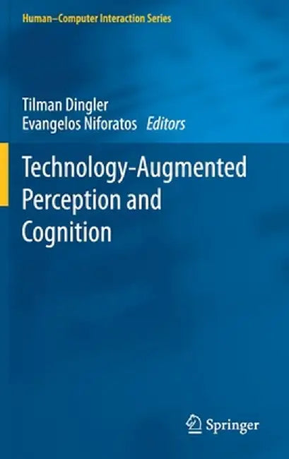 Technology-Augmented Perception and Cognition by Tilman Dingler