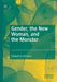 Gender, the New Woman, and the Monster by Elizabeth D. Macaluso
